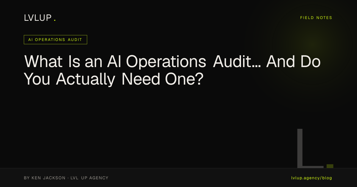 What Is an AI Operations Audit... And Do You Actually Need One?