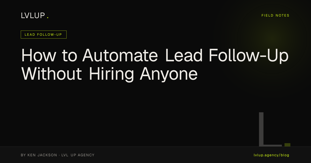 How to Automate Lead Follow-Up Without Hiring Anyone