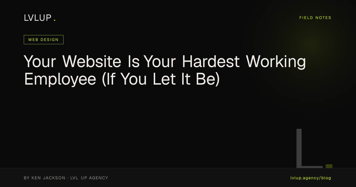 Your Website Is Your Hardest Working Employee (If You Let It Be)